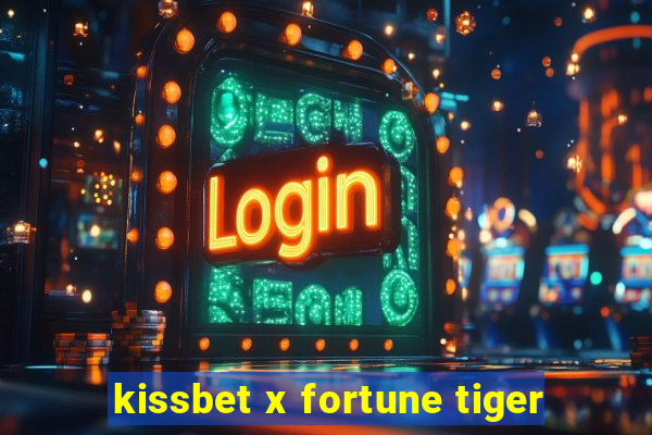 kissbet x fortune tiger